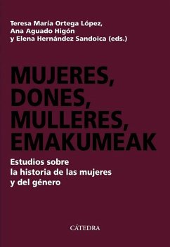 Cover Mujeres, dones, mulleres, emakumeak : estudios sobre la historia de las mujeres y del género