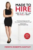 Made To Hire- How To Get The Job You Really Want