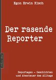 Egon Erwin Kisch: Der rasende Reporter [Neuerscheinung 2019] (eBook, ePUB)
