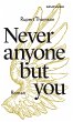 Never anyone but you (eBook, ePUB) - Bild 1