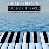The Most Relaxing Piano Music in the World: with Ocean Waves for Deep Sleep, Meditation & Relaxation (MP3-Download)