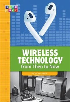 Wireless Technology from Then to Now - Grack, Rachel