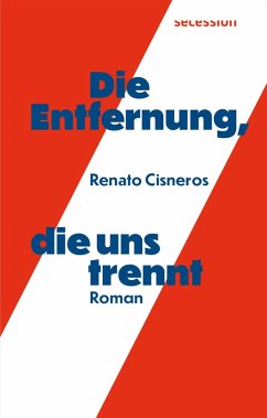 Die Entfernung, die uns trennt (eBook, ePUB) - Cisneros, Renato