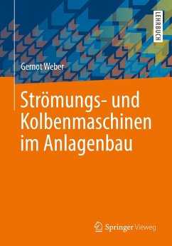 Strömungs- und Kolbenmaschinen im Anlagenbau (eBook, PDF) - Weber, Gernot