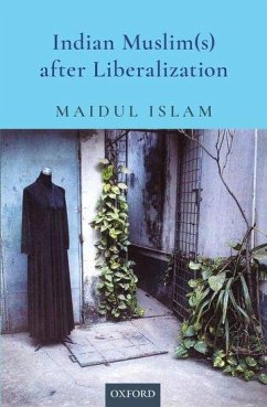 Indian Muslim(s) After Liberalization - Islam, Maidul