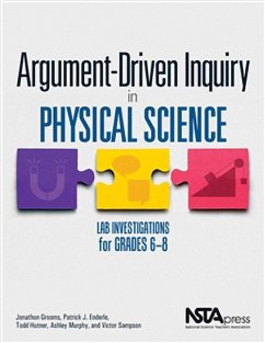 Argument-Driven Inquiry in Physical Science - Grooms, Jonathon
