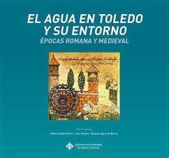 El agua en Toledo y su entorno : épocas romana y medieval - Izquierdo Benito, Ricardo