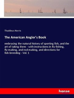 The American Angler's Book - Norris, Thaddeus