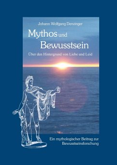 Mythos und Bewusstsein - Denzinger, Johann Wolfgang