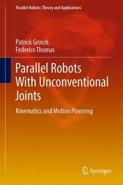 Parallel Robots With Unconventional Joints (eBook, PDF) - Grosch, Patrick; Thomas, Federico