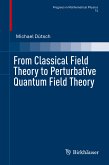 From Classical Field Theory to Perturbative Quantum Field Theory (eBook, PDF)