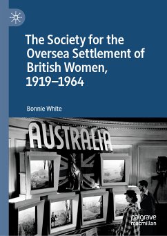 The Society for the Oversea Settlement of British Women, 1919-1964 (eBook, PDF) - White, Bonnie