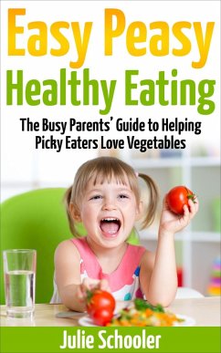 Easy Peasy Healthy Eating (eBook, ePUB) - Schooler, Julie