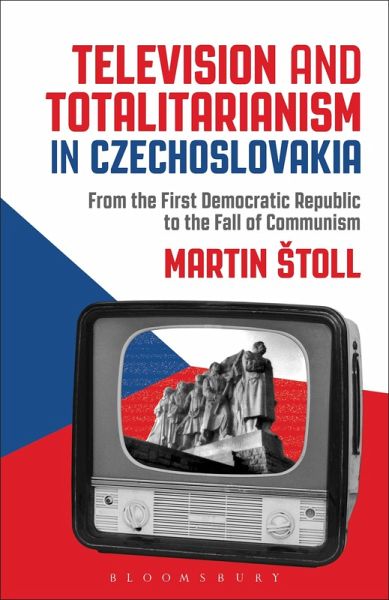 Television and Totalitarianism in Czechoslovakia (eBook, PDF)