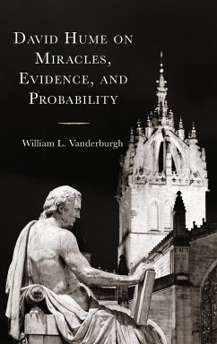 David Hume on Miracles, Evidence, and Probability - Vanderburgh, William L.