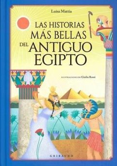 Historias Mas Bellas del Antiguo Egipto - Mattia, Luisa