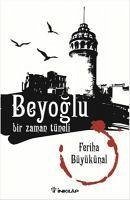 Beyoglu Bir Zaman Tüneli - Büyükünal, Feriha