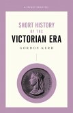 A Short History of the Victorian Era (eBook, ePUB)