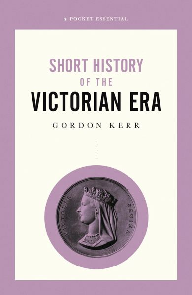 A Short History of the Victorian Era (eBook, ePUB) A Short History of the Victorian Era (eBook, ePUB)