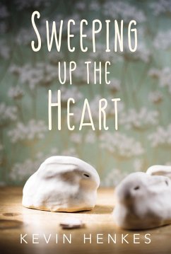 Sweeping Up the Heart (eBook, ePUB) - Henkes, Kevin