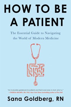 How to Be a Patient (eBook, ePUB) - Goldberg, Sana