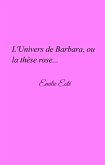 L'Univers de Barbara, ou la these rose... (eBook, ePUB)