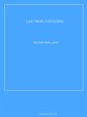 Les trois Justiciers (eBook, ePUB)