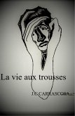 La Vie aux trousses (eBook, ePUB) La Vie aux trousses (eBook, ePUB)