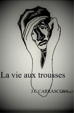 La Vie aux trousses (eBook, ePUB) - J. C Carrascosa, Carrascosa
