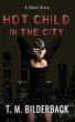 Hot Child In The City: A Short Story... - Bild 1