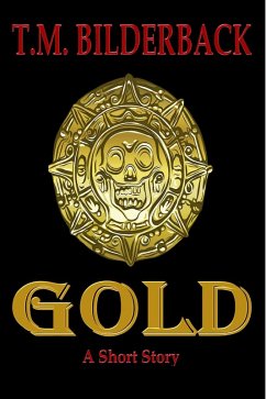 Gold - A Short Story (eBook, ePUB) - Bilderback, T. M.