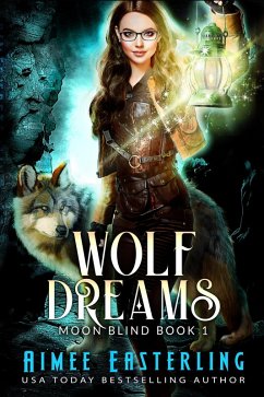Wolf Dreams (Moon Blind, #1) (eBook, ePUB) - Easterling, Aimee