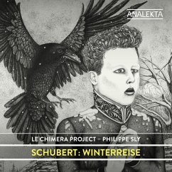 Schubert: Winterreise - Sly,Philippe/Le Chimera Project