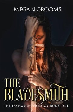 The Bladesmith (The Fayhaven Trilogy, #1) (eBook, ePUB) - Grooms, Megan