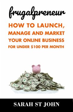 Cover Frugalpreneur: How to Launch, Manage and Market Your Online Business For Under $100 Per Month (Preneur Series, #1) (eBook, ePUB)