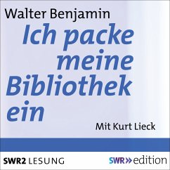 Ich packe meine Bibliothek aus (MP3-Download) - Benjamin, Walter