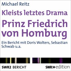 Kleists letztes Drama - Prinz Friedrich von Homburg (MP3-Download) - Reitz, Michael