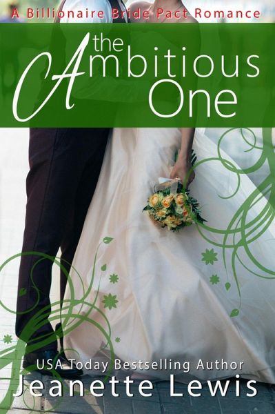 The Ambitious One (Jeanette's Billionaire Bride Pact, #5) (eBook, ePUB)