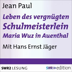 Leben des vergnügten Schulmeisterlein Maria Wuz in Auenthal (MP3-Download) - Paul, Jean