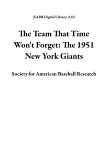 The Team That Time Won't Forget: The 1951 New York Giants (SABR Digital Library, #32) (eBook, ePUB)