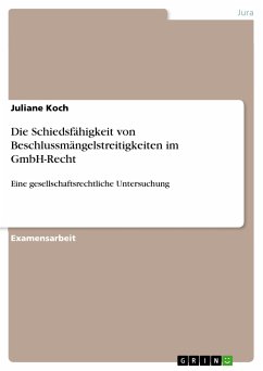 Die Schiedsfähigkeit von Beschlussmängelstreitigkeiten im GmbH-Recht (eBook, PDF) - Koch, Juliane