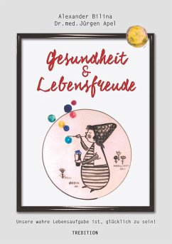 Gesundheit & Lebensfreude - Apel, Jürgen;Bilina, Alexander