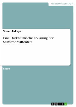 Eine Durkheimische Erklärung der Selbstmordattentate (eBook, PDF) - Akkaya, Soner