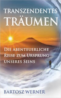 Transzendentes Träumen - Werner, Bartosz