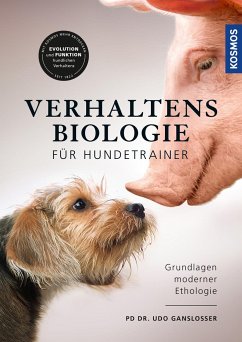 Verhaltensbiologie für Hundetrainer - Gansloßer, Udo