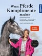 Wenn Pferde Komplimente machen - Bild 1