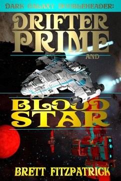 Dark Galaxy Doubleheader : Drifter Prime and Blood Star (eBook, ePUB) - Fitzpatrick, Brett