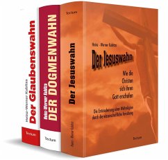 Jesuswahn - Dogmenwahn - Glaubenswahn - Kubitza, Heinz-Werner