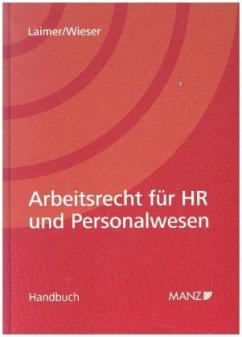 Arbeitsrecht für HR und Personalwesen - Laimer, Hans Georg;Wieser, Lukas