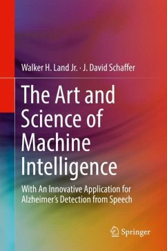 The Art and Science of Machine Intelligence - Land, Walker H.;Schaffer, J. David
